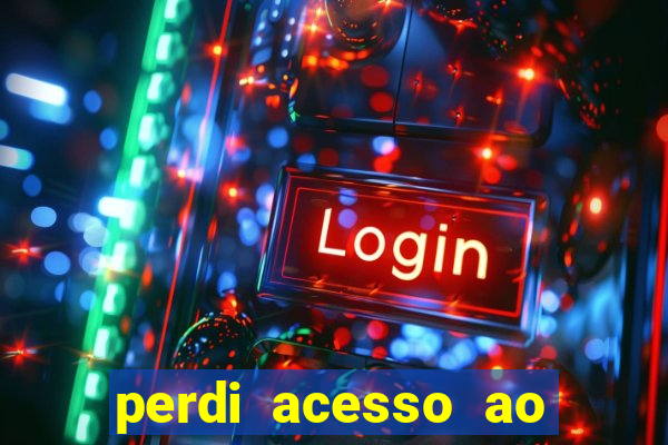 perdi acesso ao google authenticator